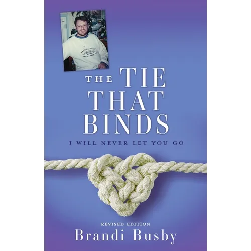 The Tie That Binds: I Will Never Let You Go - Paperback