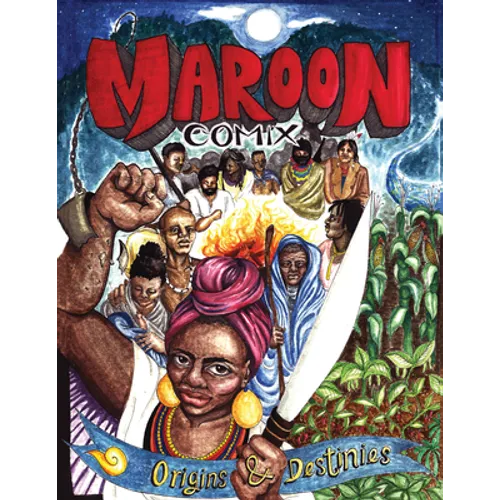 Maroon Comix: Origins and Destinies - Paperback