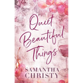 Quiet Beautiful Things - Paperback