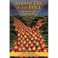 Strangers in the Bible: Loved But Not Embraced - Paperback