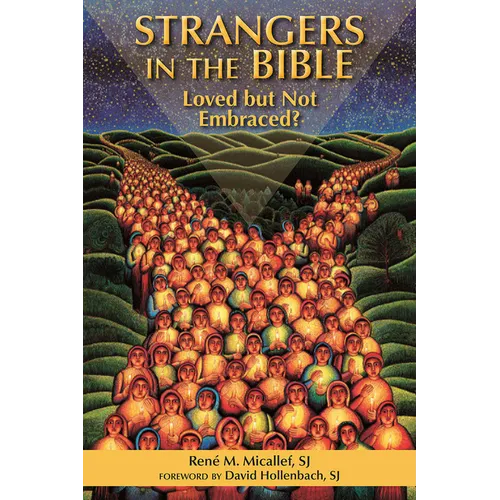Strangers in the Bible: Loved But Not Embraced - Paperback