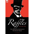 The Complete Raffles: 1-The Amateur Cracksman & The Black Mask - Hardcover