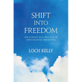 Shift Into Freedom: The Science and Practice of Open-Hearted Awareness - Paperback
