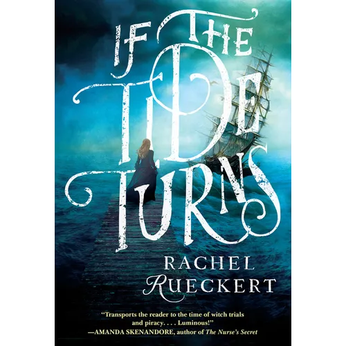 If the Tide Turns: A Thrilling Historical Novel of Piracy and Life After the Salem Witch Trials - Paperback
