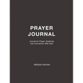 Prayer Journal: Journal for Prayer, Gratitude and Connection With God - Hardcover