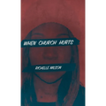 When Church Hurts - Hardcover