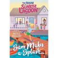 The House on Sunrise Lagoon: Sam Makes a Splash - Paperback