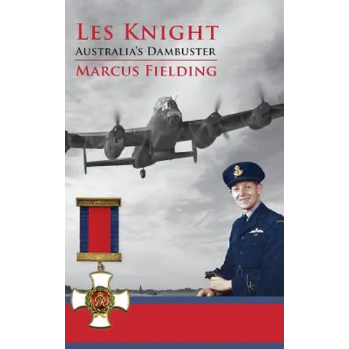 Les Knight: Australia's Dambuster
