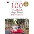 100 Places Every Woman Should Go - Paperback