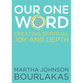 Our One Word: Creating Spiritual Joy and Depth - Paperback