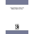 A Seasonal Industry; A Study of the Millinery Trade in New York,