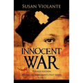 Innocent War (Revised Edition): Behind an Immigrant's Past Series Book 1