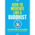 How to Meditate Like a Buddhist - Paperback