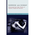 Sorrow and Dismay: Illustrated Anti-War Poems of Captain Siegfried Sassoon