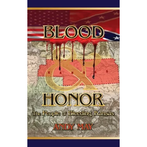 Blood and Honor: The People of Bleeding Kansas