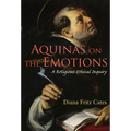Aquinas on the Emotions: A Religious-Ethical Inquiry - Paperback