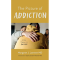 The Picture of Addiction - Hardcover