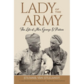 Lady of the Army: The Life of Mrs. George S. Patton