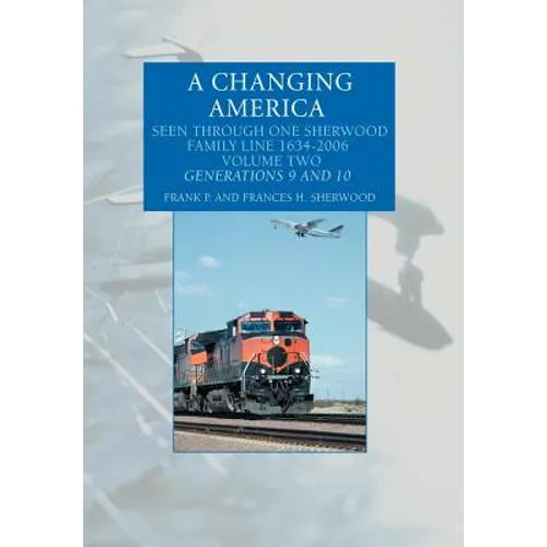 A Changing America: Seen Through One Sherwood Family Line 1634-2006