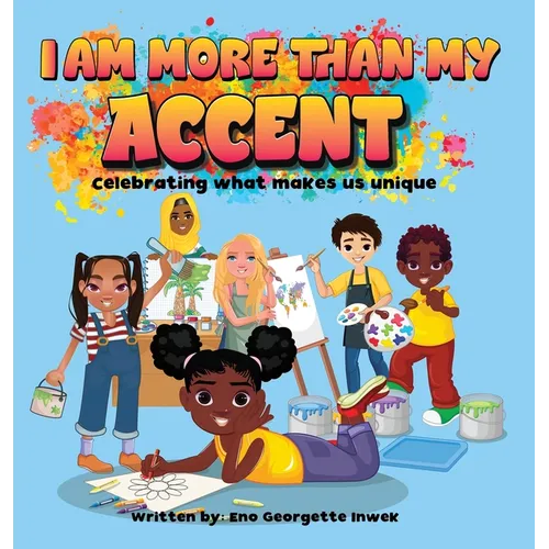 I Am More Than My Accent: Celebrating what makes us unique - Hardcover