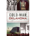 Cold War Oklahoma - Hardcover