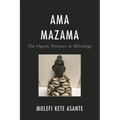 AMA Mazama: The Ogunic Presence in Africology - Hardcover