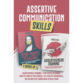 Assertive Communication Skills: 2 Books in 1: Assertiveness Training + Stop People Pleasing - How to Stand Up for Yourself, Set Healthy Boundaries, Sa - Paperback