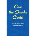 Can the Greeks Cook - Hardcover