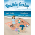 When Daddy Goes Away - Paperback