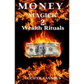Money Magick 2: Wealth Rituals - Paperback