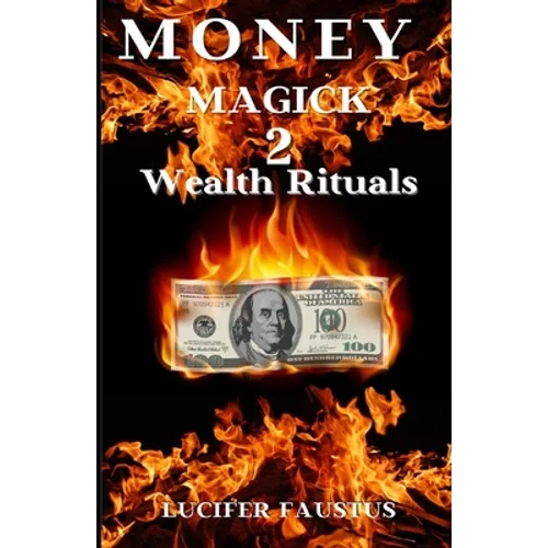 Money Magick 2: Wealth Rituals - Paperback