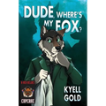 Dude, Where's My Fox? - Paperback