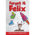 Forget it Felix - Paperback