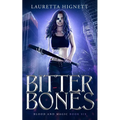 Bitter Bones: A Fun, Fast-Paced Urban Fantasy - Paperback