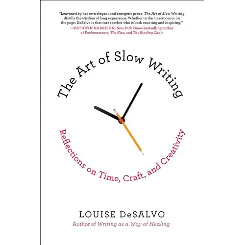 The Art of Slow Writing: Reflections on Time, Craft, and Creativity - Paperback