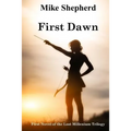 First Dawn: First Novel of the Lost Millenium Trilogy - Paperback