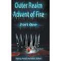 Outer Realm: Advent of Fire, Part One - Hardcover
