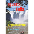 Iguazu Falls: Argentina Brazil - Paperback