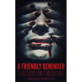 A Friendly Reminder That Sleep Isn't Necessary - Paperback