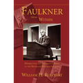 Faulkner from Within: Destructive and Generative Being in the Novels of William Faulkner - Paperback