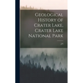 Geological History of Crater Lake, Crater Lake National Park