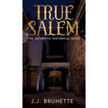 True Salem: The Authentic Historical Guide - Hardcover
