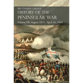 Sir Charles Oman's History of the Peninsular War Volume VII: August 1813 - April 14, 1814 The Capture of St. Sebastian, Wellington's Invasion of Franc