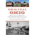 Original Ohio: Dreamsville, the Magic City & Other Historic Ohio Communities - Paperback
