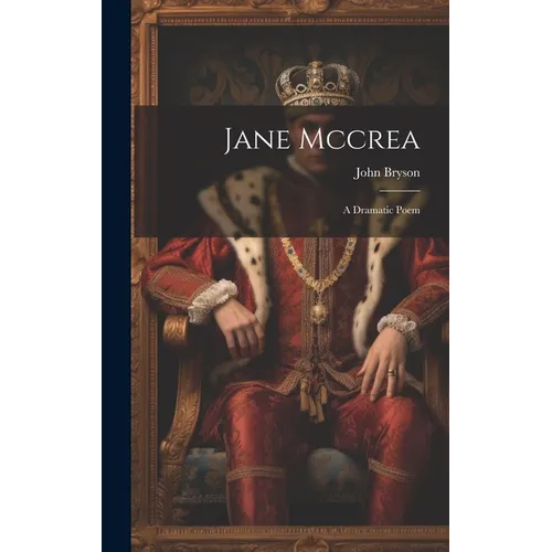 Jane Mccrea: A Dramatic Poem - Hardcover