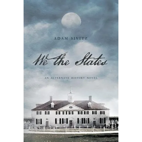 We the States: An Alternate History Novel - Paperback