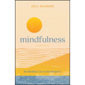 Mindfulness: Be Mindful. Live in the Moment. - Paperback