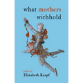 what mothers withhold - Paperback