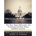 The New Space Network: The Tracking and Data Relay Satellite System - Paperback