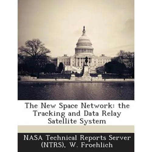 The New Space Network: The Tracking and Data Relay Satellite System - Paperback
